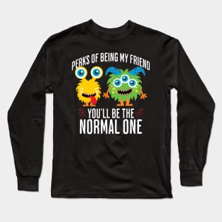 Perks of being my friend, funny best buds design Long Sleeve T-Shirt